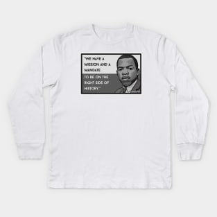 John Lewis Quote "The Right Side of History" Kids Long Sleeve T-Shirt